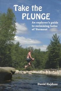 Take the Plunge: An explorer's guide to swimming holes of Vermont (2nd edition)